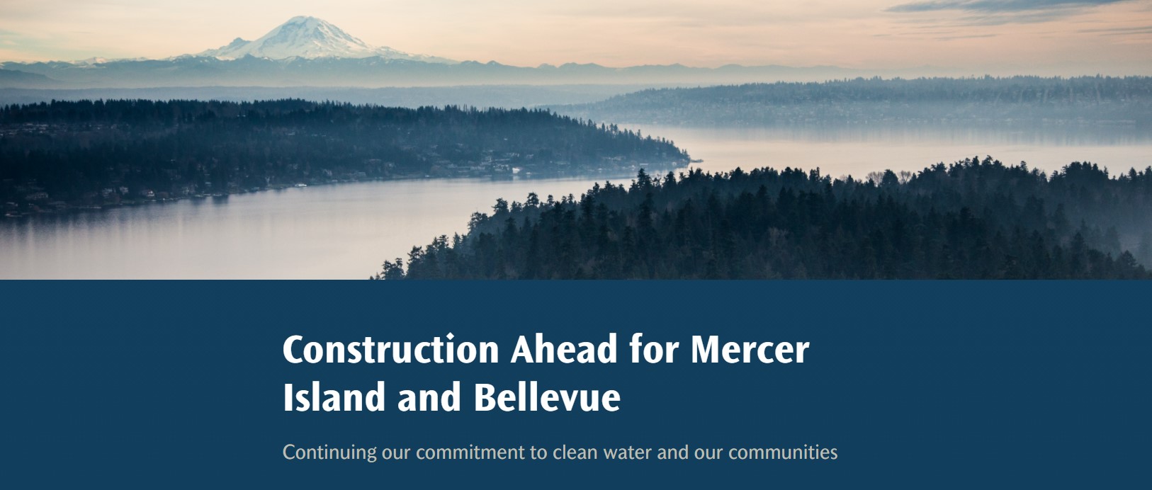 Banner with a photo of Lake WA and Mt Rainier and text that says construction in Mercer Island & Bellevue to start early 2022